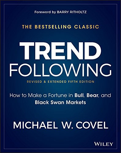 Trend Following : Comment faire fortune sur les marchés haussiers, baissiers et du cygne noir (Wiley Trading)