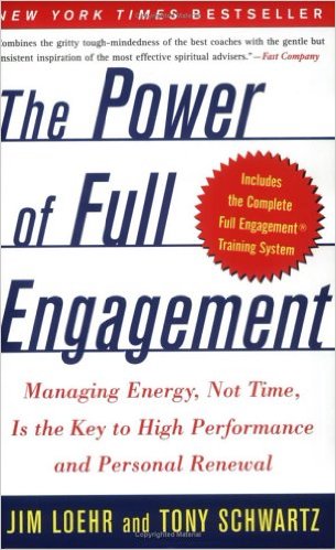 El poder del compromiso total: Gestionar la energía, no el tiempo, es la clave del alto rendimiento y la renovación personal