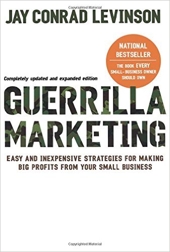 Marketing de Guerrilla: Estrategias fáciles y económicas para obtener grandes beneficios de su pequeña empresa