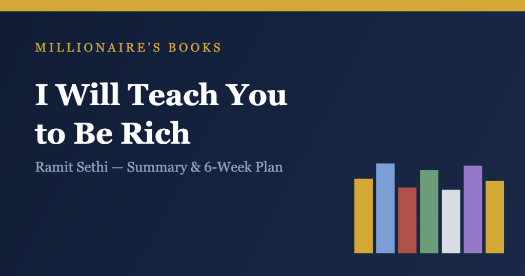 I Will Teach You to Be Rich by Ramit Sethi — summary and 6-week money plan